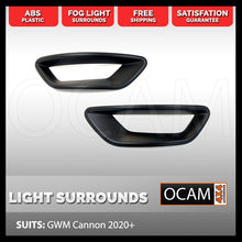 Load image into Gallery viewer, Fog Light Lamp Surrounds for GWM Cannon 2020-Current