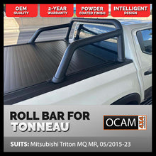 Load image into Gallery viewer, Sports Bar for Tonneau Covers, For Mitsubishi Triton MQ MR, 05/2015-2023, Roll Bar