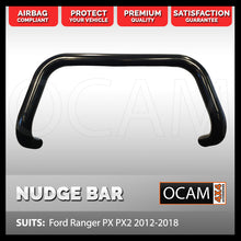 Load image into Gallery viewer, Nudge Bar for Ford Ranger PX PXMKII 2011-2018 Grille Guard Airbag Compliant Matt Black
