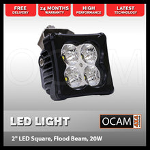 Load image into Gallery viewer, OCAM 2" LED Square Work Light, Flood beam 20W 9-36V
