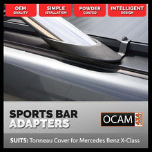 Load image into Gallery viewer, Adapter Brackets to fit Original Mercedes Benz X-Class Sports Bar to OCAM Tonneau Cover
